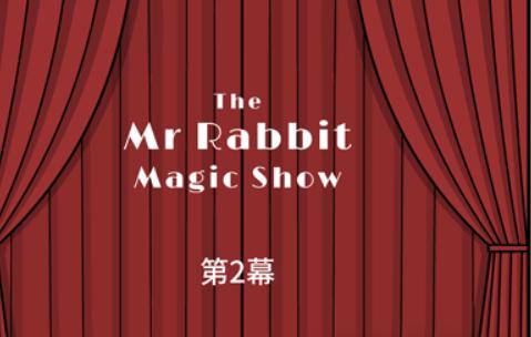 the Mr.rabbit magic show